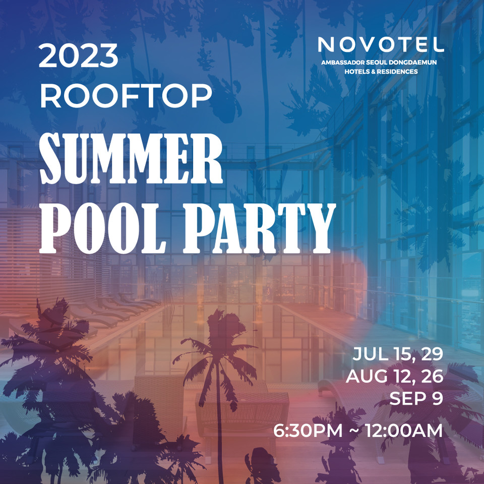 노보텔 앰배서더 서울 동대문 호텔 & 레지던스는 오는 15일부터  9월 9일 까지 매주 토요일 격주로 루프톱 썸머 풀파티를 진행한다. [사진=노보텔 앰배서더 서울 동대문 호텔 & 레지던스]